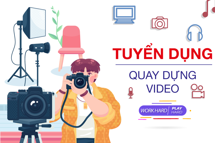 Tuyển dụng nhân viên quay dựng VIDEO MARKETING