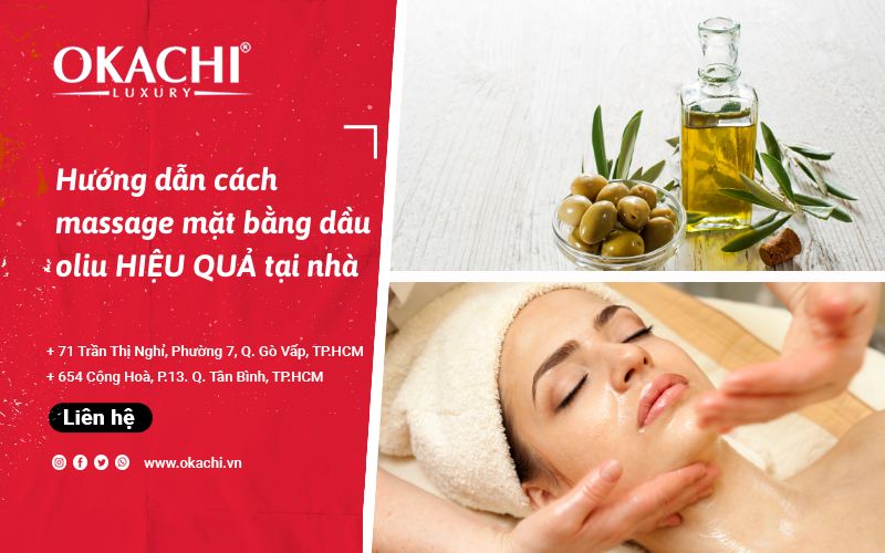 Cách massage mặt bằng dầu oliu TRẮNG DA tức thì tại nhà