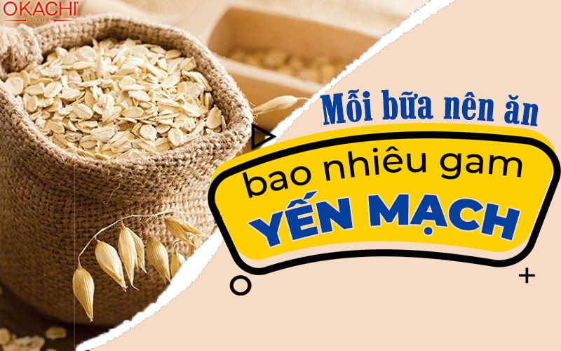 Mỗi bữa NÊN ĂN bao nhiêu gam yến mạch, nên ăn vào lúc nào