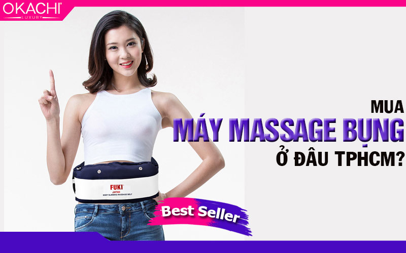 Mua máy massage bụng ở đâu chất lượng GIÁ TỐT chính hãng