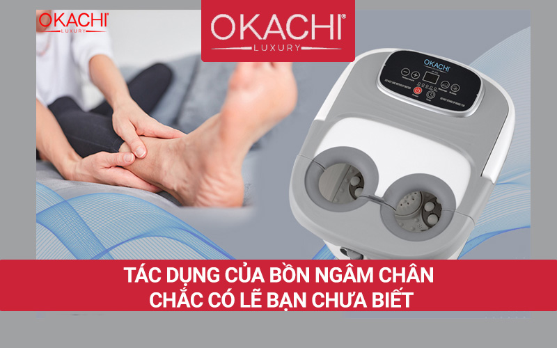 Tác dụng của bồn ngâm chân chắc có lẽ bạn CHƯA BIẾT
