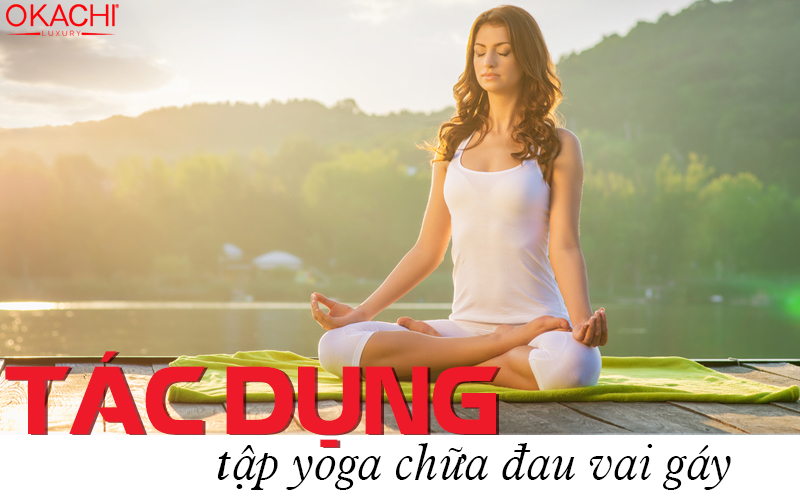 Bài tập yoga chữa đau lưng vai gáy giúp GIẢM ĐAU