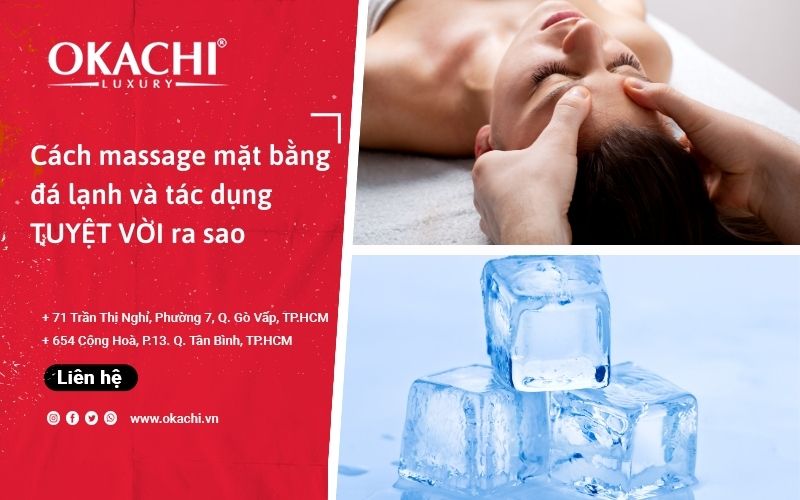 Cách massage mặt bằng đá lạnh và tác dụng TUYỆT VỜI ra sao
