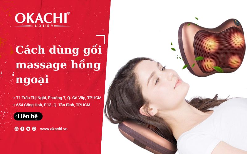 Hướng dẫn cách sử dụng gối massage hồng ngoại CHO ĐÚNG