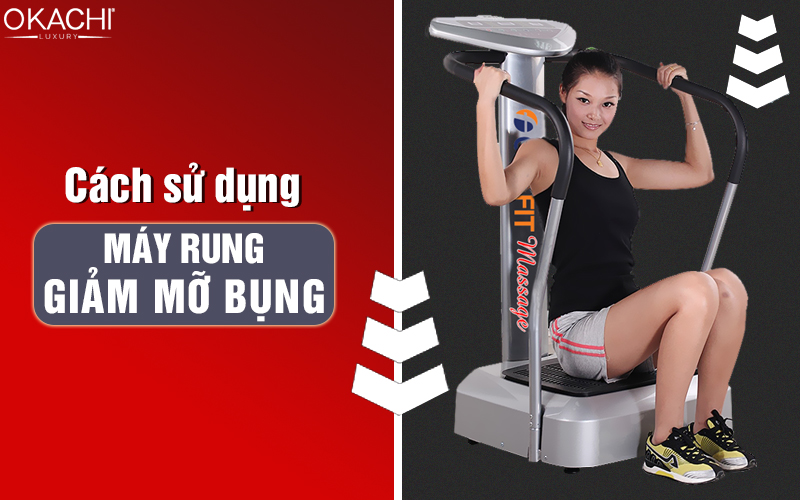 Hướng dẫn cách SỬ DỤNG máy rung giảm mỡ bụng ĐÚNG CHUẨN