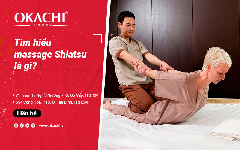 Massage shiatsu là gì và LỢI ÍCH của kỹ thuật shiatsu
