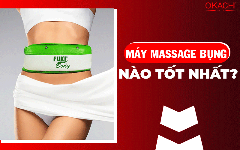 Máy massage bụng nào tốt và cách chọn máy đúng