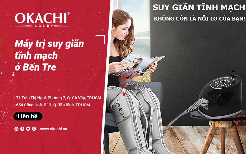 Máy trị suy giãn tĩnh mạch ở Bến Tre GIẢM ĐAU nhanh chóng