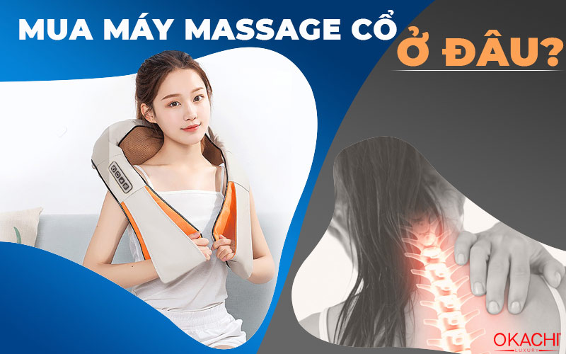 Mua máy massage cổ ở đâu GIÁ TỐT cam kết uy tín chính hãng