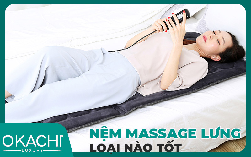 Nệm massage lưng loại nào ĐÁNG MUA trên thị trường hiện nay