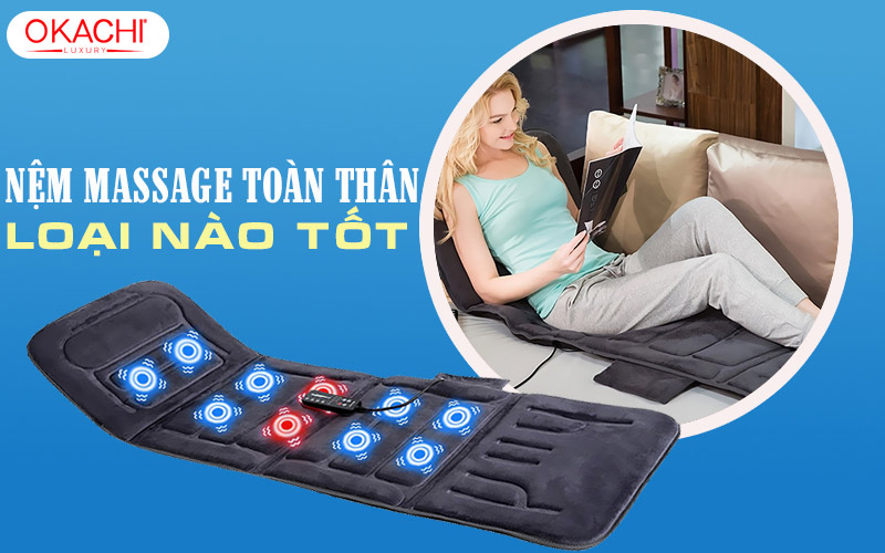 Gợi ý nệm massage toàn thân loại nào TỐT NHẤT cho mọi nhà 