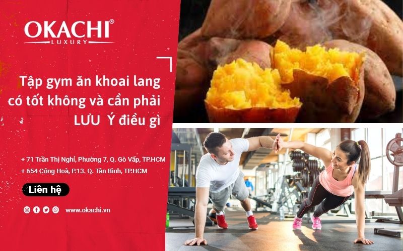 Tập gym ăn khoai lang có tốt không và cần phải LƯU Ý điều gì