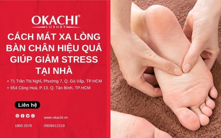 Cách mát xa lòng bàn chân hiệu quả giúp giảm stress tại nhà