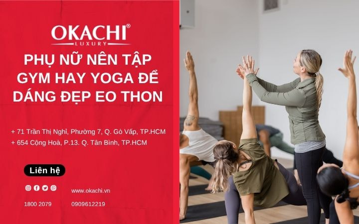 Phụ nữ nên tập gym hay yoga để dáng đẹp eo thon