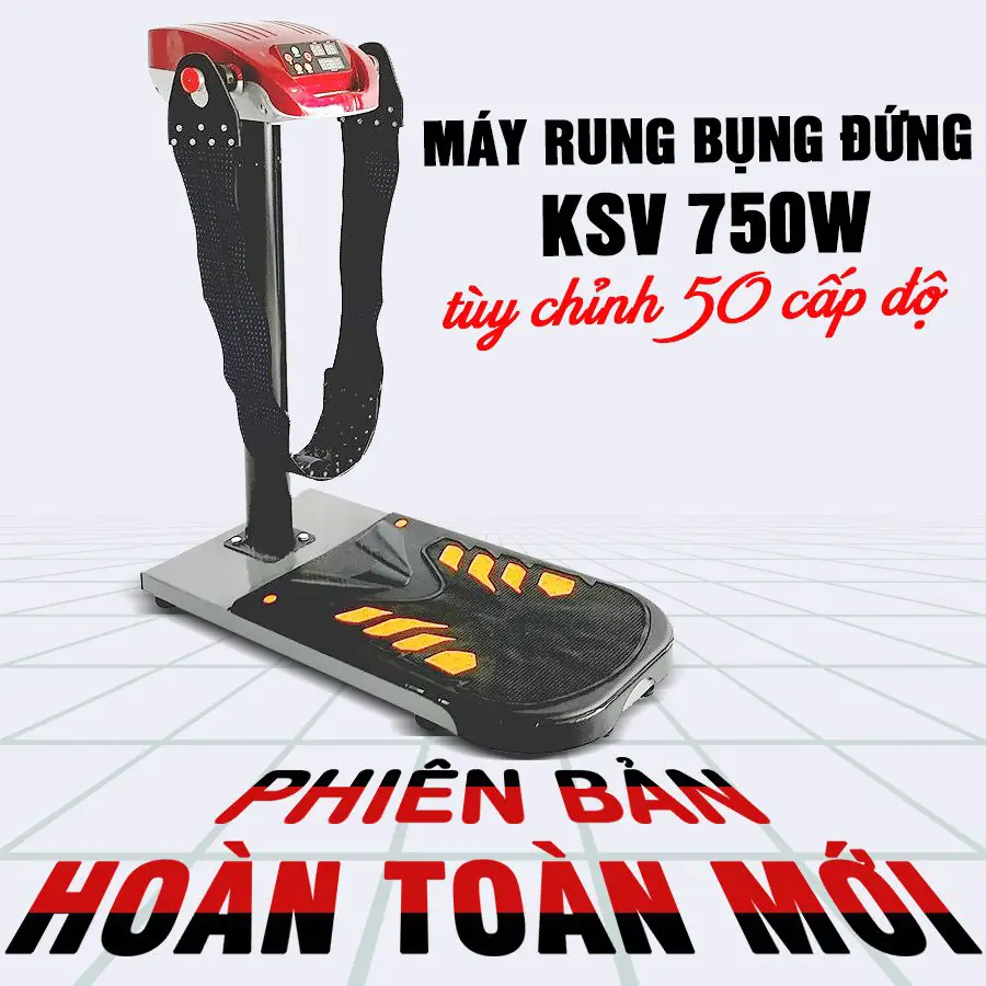 Máy rung bụng đứng KSV 750W tuỳ chỉnh cấp độ